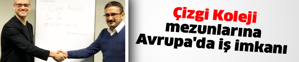 Çizgi Koleji mezunlarına Avrupa'da iş imkanı