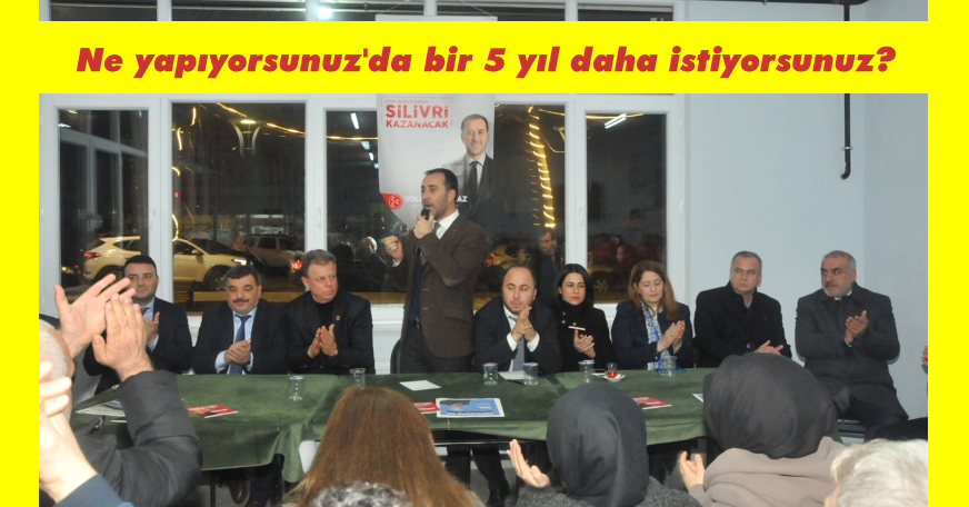 Yılmaz, Ne yapıyorsunuz'da bir 5 yıl daha istiyorsunuz?
