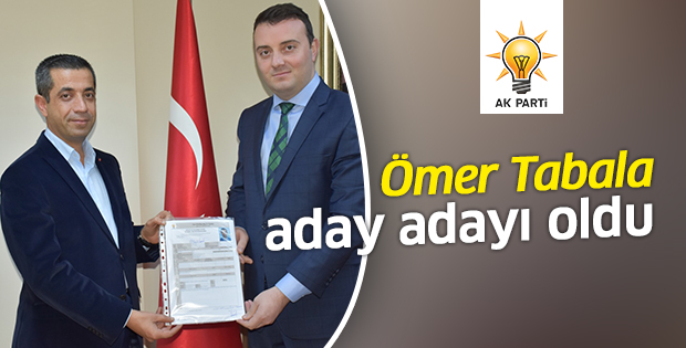 Ömer Tabala meclis üyesi aday adayı oldu