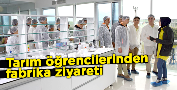 Tarım öğrencilerinden fabrika ziyareti