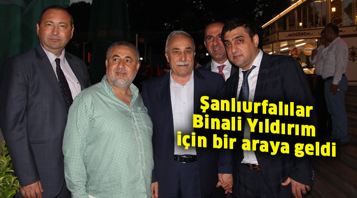 Şanlıurfalılar Binali Yıldırım için bir araya geldi