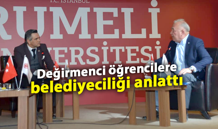 Değirmenci öğrencilere belediyeciliği anlattı