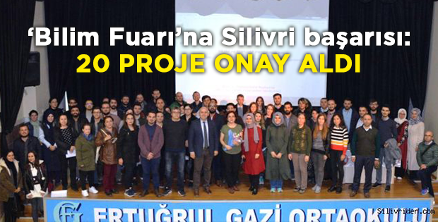Bilim Fuarı'na Silivri başarısı: 20 proje onay aldı