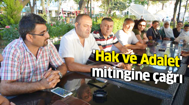 'Hak ve Adalet' mitingine çağrı