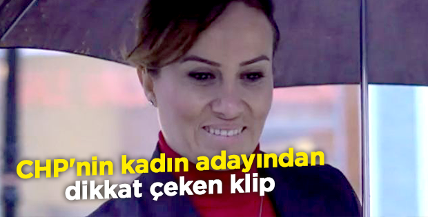 CHP'nin kadın adayından dikkat çeken klip