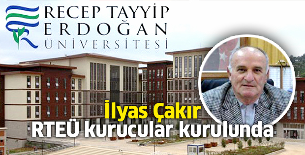 İlyas Çakır RTEÜ kurucular kurulunda