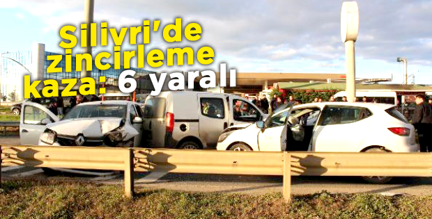 Silivri'de zincirleme kaza: 6 yaralı