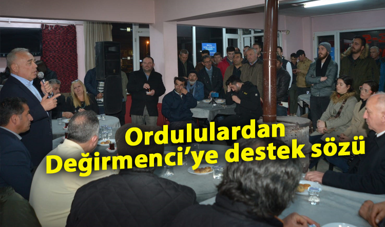 Ordululardan Değirmenci’ye destek sözü