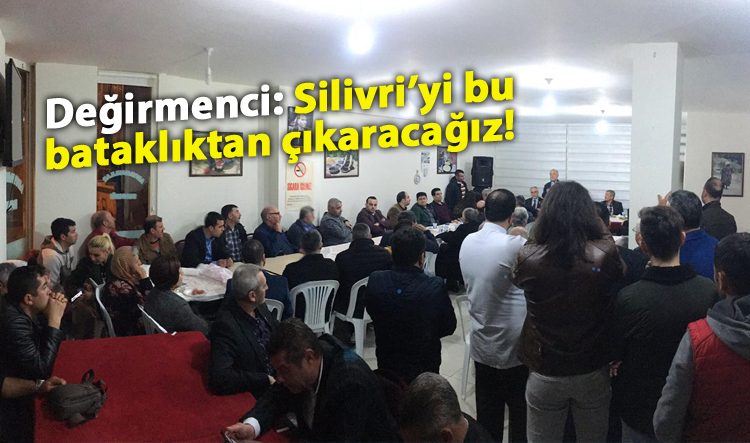 “Silivri’yi bu bataklıktan çıkaracağız”