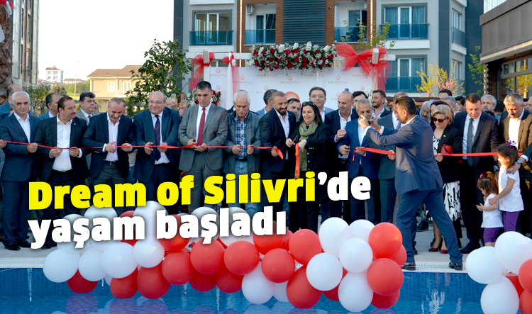 Dream of Silivri’de yaşam başladı