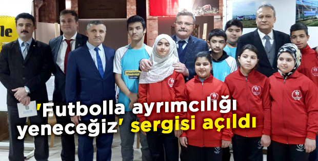 'Futbolla ayrımcılığı yeneceğiz' sergisi