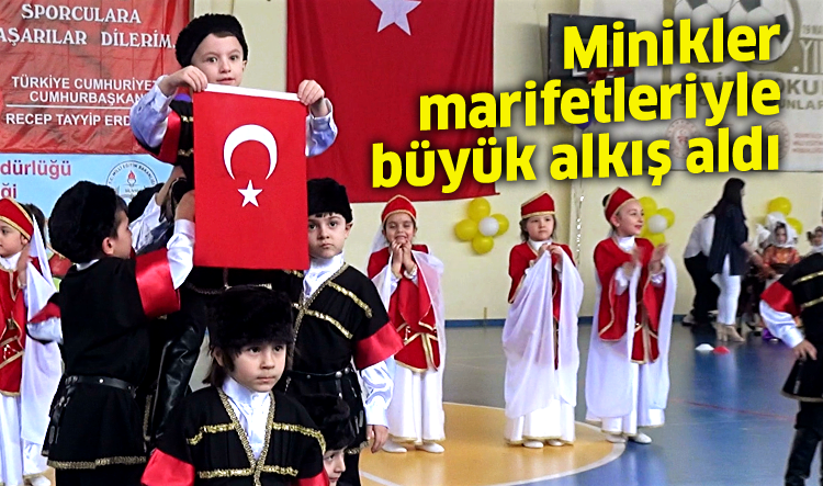 Minikler marifetleriyle büyük alkış aldı
