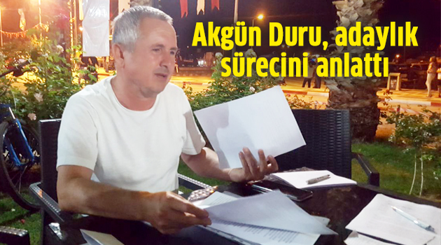 Akgün Duru, adaylık gerekçesini açıkladı