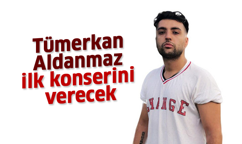 Aldanmaz ilk konserini verecek