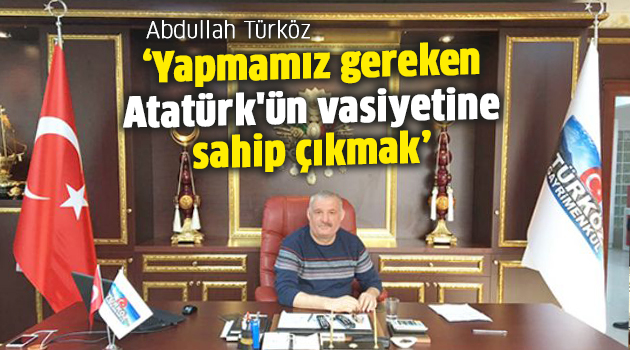 Abdullah Türköz'den 10 Kasım mesajı