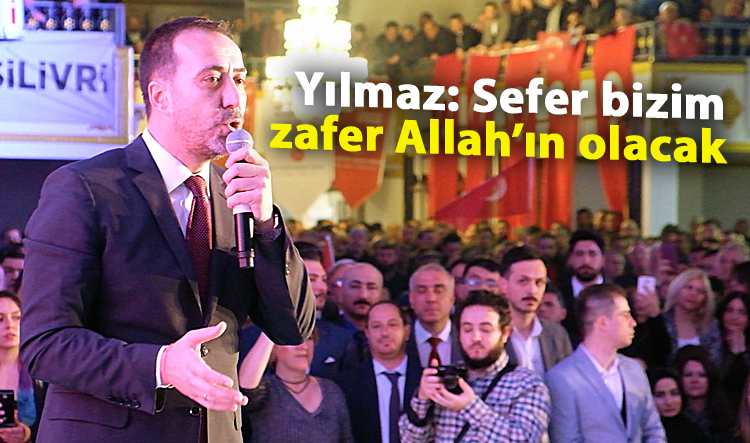 'Sefer bizim zafer Allah’ın olacak'