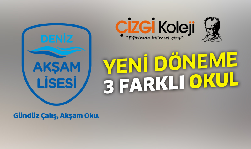 Yeni döneme 3 farklı okul