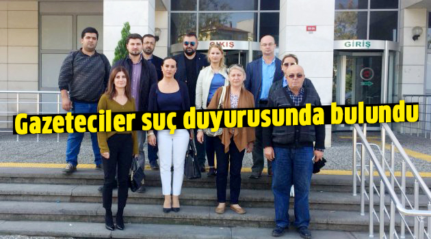 Gazeteciler suç duyurusunda bulundu
