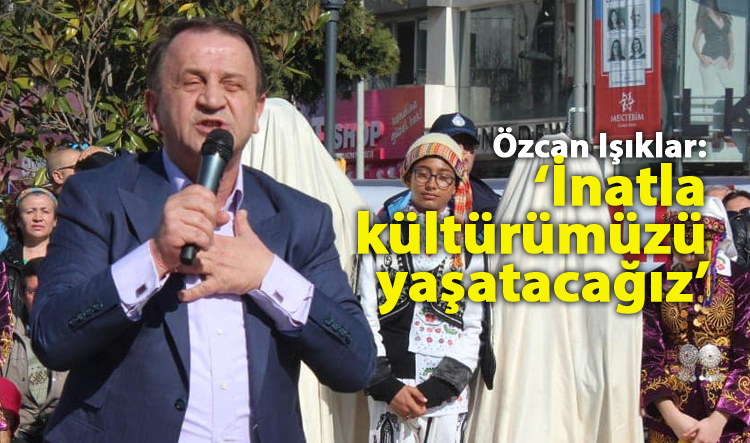 Işıklar, ‘İnatla kültürümüzü yaşatacağız’