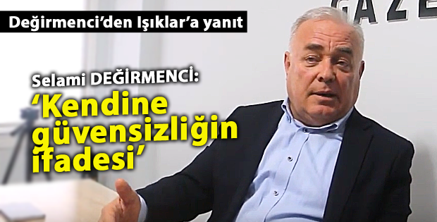 Değirmenci’den Işıklar’a yanıt