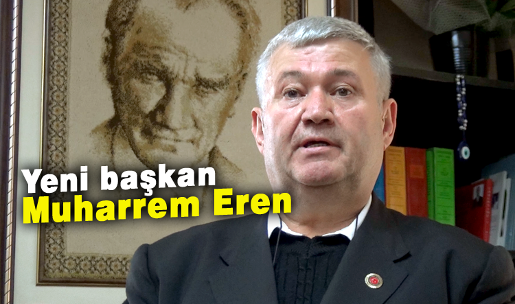 Muhtarlar Derneği Başkanı Muharrem Eren oldu