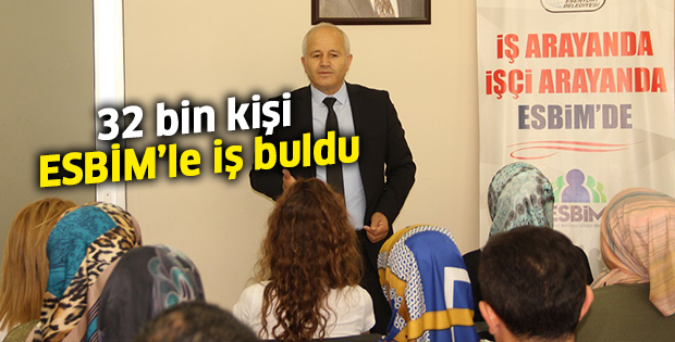32 bin kişi ESBİM’le iş buldu