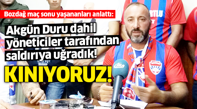 Kasaba: Saldırıya uğradık!
