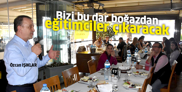 Özcan Işıklar, öğretmenlerle buluştu