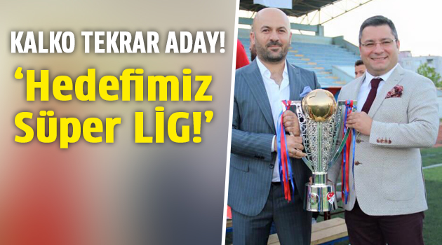 Ümit Kalko, tekrar aday...