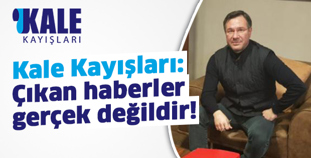 Kale Kayışları'ndan açıklama