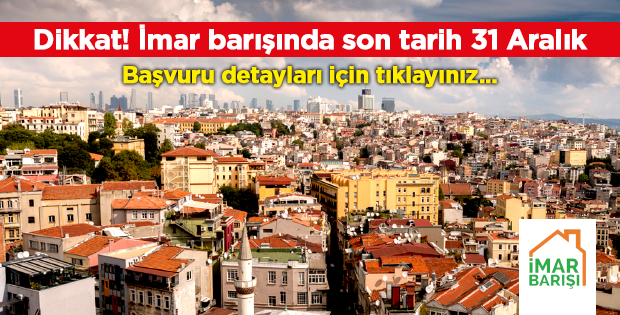 İmar barışında son tarih 31 Aralık