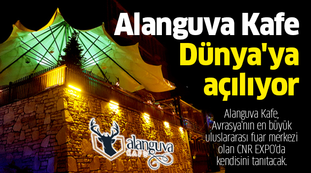Alanguva Kafe, Dünya'ya açılıyor