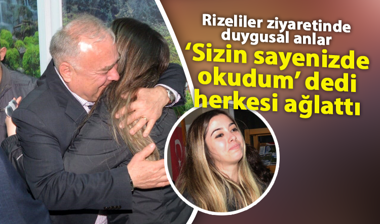 Değirmenci’nin Rizeliler ziyaretinde duygusal anlar