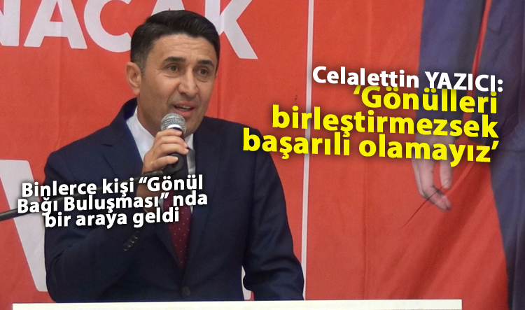 Celalettin Yazıcı binleri buluşturdu