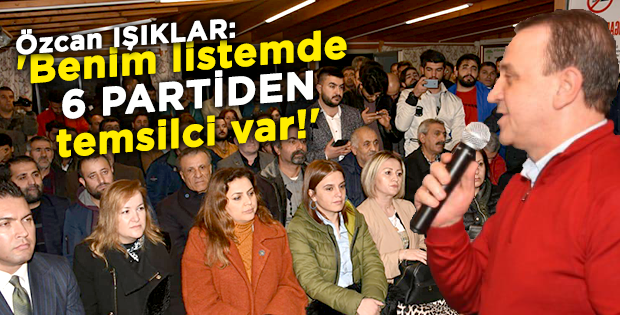 'Benim listemde 6 partiden temsilci var!'