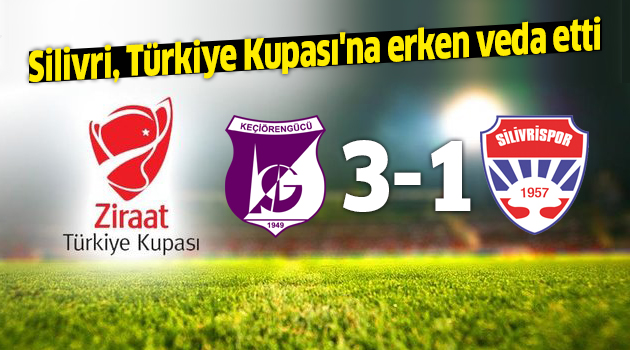 Silivri, Türkiye Kupası'na erken veda etti