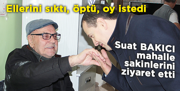 Suat Bakıcı, mahalle sakinlerini ziyaret etti