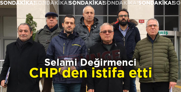 Selami Değirmenci CHP'den istifa etti