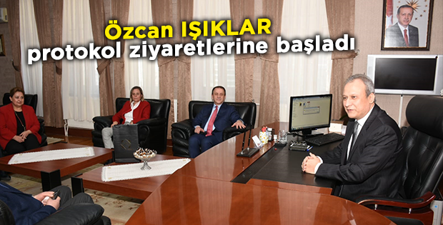 Özcan Işıklar kamu kuruluşlarını ziyaret etti