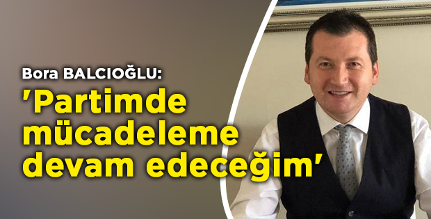 Bora Balcıoğlu'ndan son dakika açıklaması!