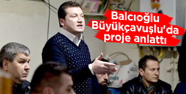 Balcıoğlu Büyükçavuşlu'da proje anlattı