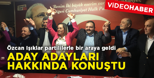 Özcan Işıklar partililerle bir araya geldi