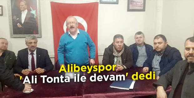 Alibeyspor, 'Ali Tonta ile devam' dedi