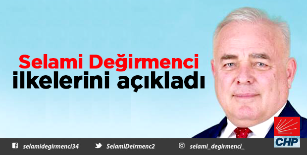 Selami Değirmenci ilkelerini açıkladı