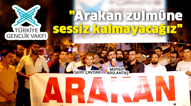 Silivri: Arakan zulmüne sessiz kalmayacağız!