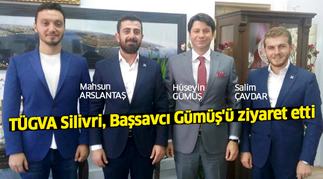 TÜGVA Silivri, Başsavcı Gümüş'ü ziyaret etti
