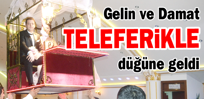 Gelin ile damat teleferikle geldi