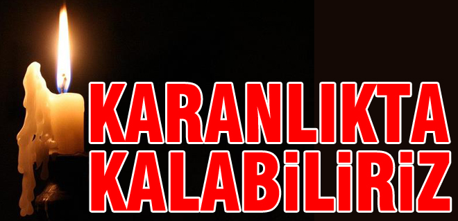 Sobayı kurun, mumlar hazırda bekletilsin. Çünkü