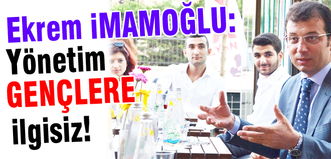 Yönetim gençlere ilgisiz!
