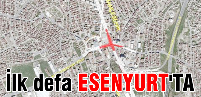 İlk defa Esenyurta